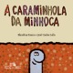 A caraminhola da Minhoca