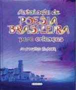 Antologia ilustrada da poesia brasileira para  crianças de qualquer idade