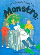 Quando mamãe virou um monstro