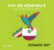 O ovo da esperança - O sentido da festa da Páscoa