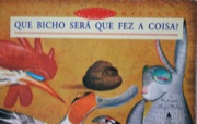 Que bicho será que fez a coisa?