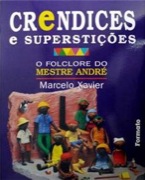 O folclore do Mestre André - Crendices e superstições