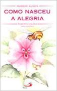 Como nasceu a alegria
